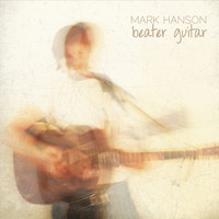 Mark Hanson - Beater Guitar