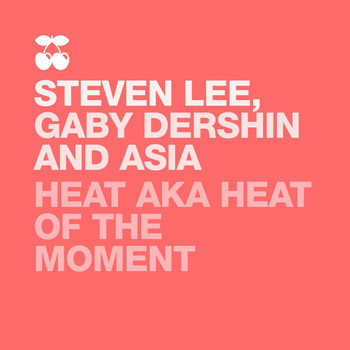 Asia, Steven Lee, Gaby Dershin - Heat Aka Heat of the Moment
