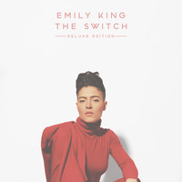 Emily King - The Switch (Deluxe Edition)