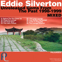 Eddie Silverton - Unreleased Gems from the Past 1998-1999 Mixed