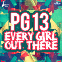 PG 13 - Every Girl Out There - Single
