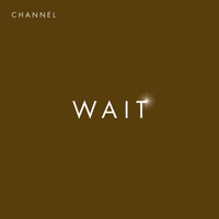 Channel - Wait