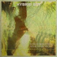 Hybrid Boy - Echo's Seduction / Helicon by Night