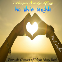Paul Taylor - Mega Nasty Love: No White Knights