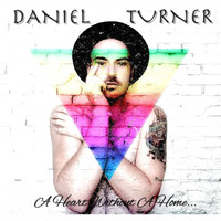 Daniel Turner - A Heart Without a Home