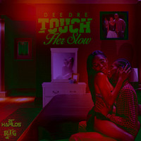 Dee Dre - Touch Her Slow - Single