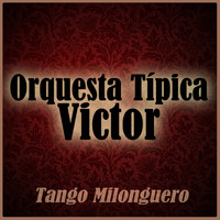 Orquesta Típica Victor - Tango Milonguero