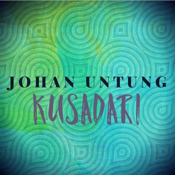 Johan Untung - Kusadari