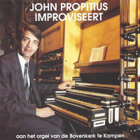 John Propitius - John Propitius Improviseert op het orgel van de Bovenkerk te Kampen