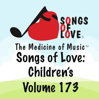 Gilbert - Songs of Love: Children's, Vol. 173