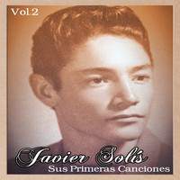 Javier Solís - Javier Solís - Sus Primeras Canciones, Vol. 1