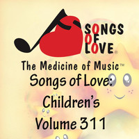 Case - Songs of Love: Children's, Vol. 311