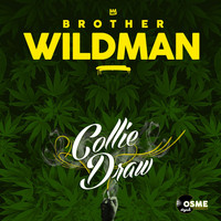 Brother Wildman - Collie Draw