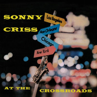 Sonny Criss - At the Crossroads (Remastered)