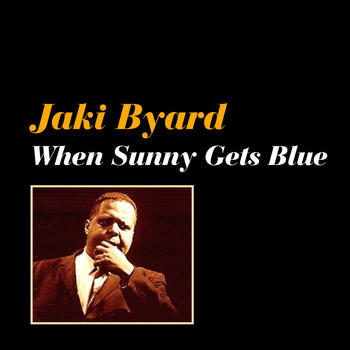 Jaki Byard - When Sunny Gets Blue