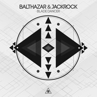 Balthazar & JackRock - Blade Dancer EP