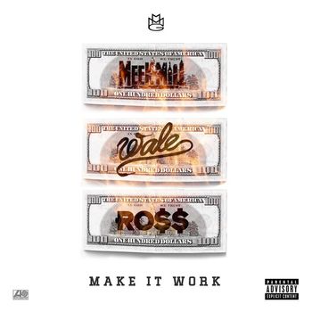 Meek Mill - Make It Work (feat. Wale & Rick Ross) (Explicit)