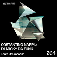 Costantino Nappi, Dj Micky Da Funk - Tears Of Crocodile EP