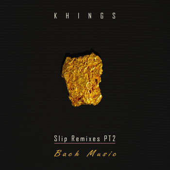 Khings - Slip Remixes, Pt. 2