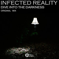 Infected Reality - Dive Into The Darkness