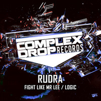Rudra - Fight Like Mr Lee / Logic