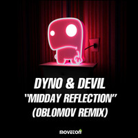 Dyno & Devil - Midday Reflection (Oblomov Remix)