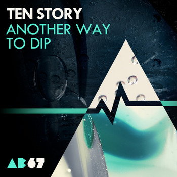 Ten Story - Another Way To Dip EP