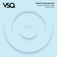 Vitamin String Quartet - VSQ Performs the Hits of 2016, Vol. 1