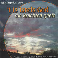 John Propitius - t Is Isrels God die Krachten Geeft