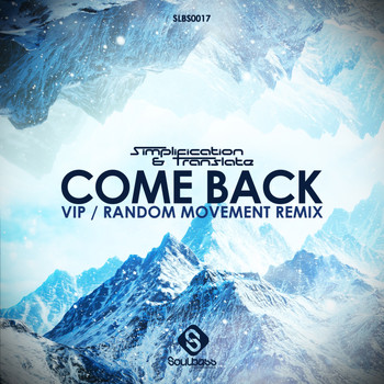 Simplification & Translate - Come Back: Vip / Random Movement Remix