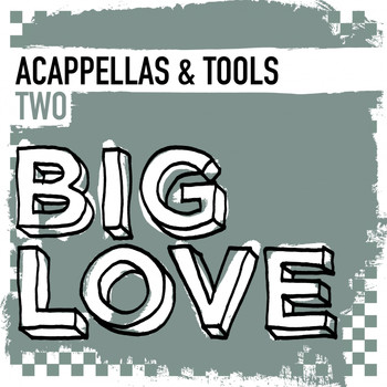 Various Artists - Big Love Acappellas & Tools 2