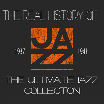 Various Artists - The Real History of Jazz 1937-1941 Vol.2: The Ultimate Jazz Collection