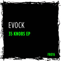 Evock - 35 Knobs EP