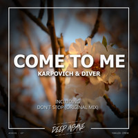 Karpovich & Diver - Come To Me