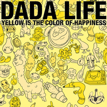 Dada Life - Yellow Is The Colour Of Happiness