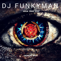 DJ Funkyman - Open Your Eyes
