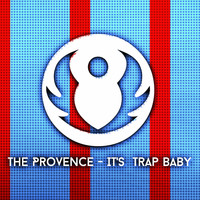 The Provence - It's Trap Baby