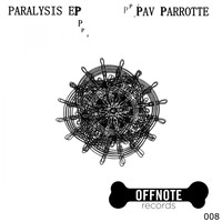 Pav Parrotte - Paralysis EP