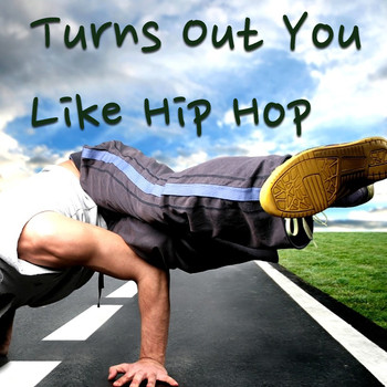 Various Artists - Turns Out You Like Hip Hop
