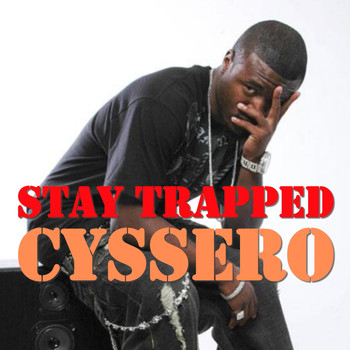 Cyssero - Stay Trapped
