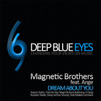 Magnetic Brothers and Ange - Dream About You (Remixes)