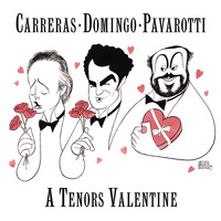 José Carreras, Plácido Domingo & Luciano Pavarotti - A Tenor's Valentine