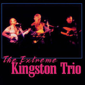 Kingston Trio - The Extreme