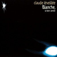 Claude Léveillée - Blanche, La Bien-Aimée