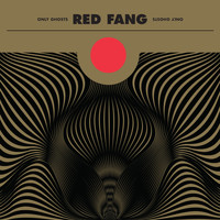 Red Fang - Only Ghosts (Deluxe Version)