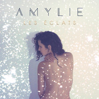 Amylie - Les Éclats