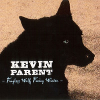 Kevin Parent - Fangless Wolf Facing Winter