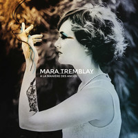 Mara Tremblay - À la manière des anges