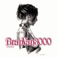 Bran Van 3000 - Discosis