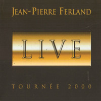 Jean-Pierre Ferland - Live Tournée 2000